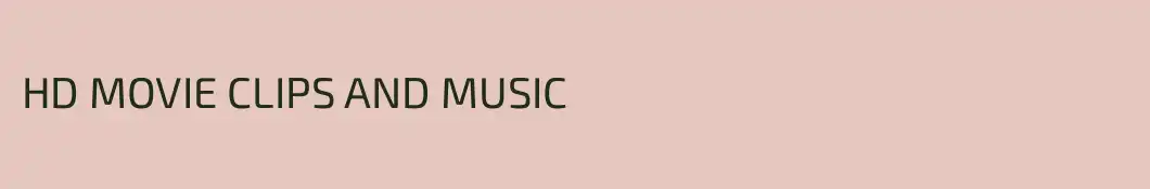 HD MOVIE CLIPS AND MUSIC